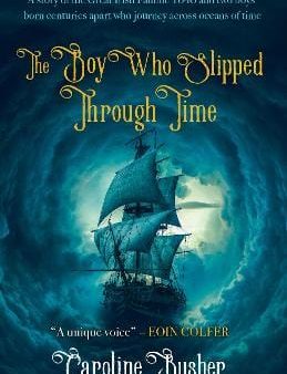 Caroline Busher: The Boy Who Slipped Through Time: 2024 [2024] paperback For Sale