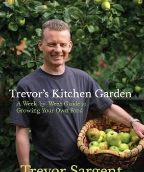 Trevor Sargent: Trevor s Kitchen Garden [2012] paperback Online Hot Sale