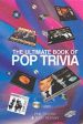 ULTIMATE BOOK OF POP TRIVIA [2001] paperback For Sale