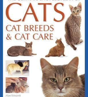 Cats, Cat Breeds & Cat Care, The Ultimate Encyclopedia of: A comprehensive visual guide Discount